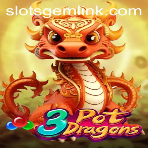 Explore the Thrilling World of 3PotDragons: A Slotsgem Experience