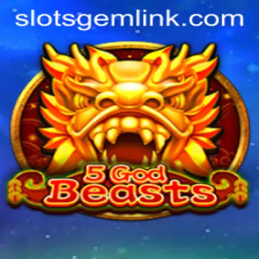 Unveiling the Mystical World of 5GodBeasts Slots: An Exploration of Slotsgem’s Latest Hit