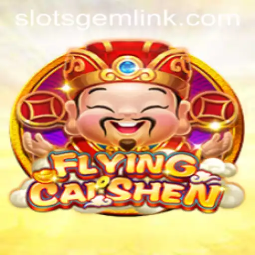 Exploring the Fascinating World of FlyingCaiShen: A Slotsgem Adventure