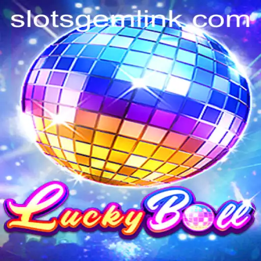 Unveiling LuckyBall: Dive into the World of Slotsgem