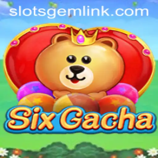 Discover the Thrills of SixGacha: The Ultimate Slotsgem Experience